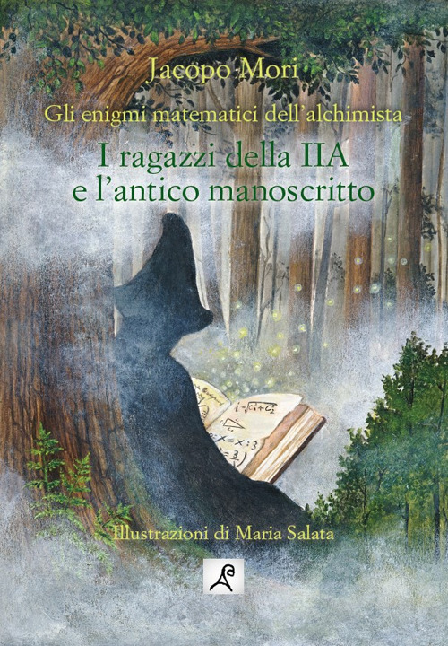 I ragazzi della IIA e l'antico manoscritto. Gli enigmi matematici dell'alchimista