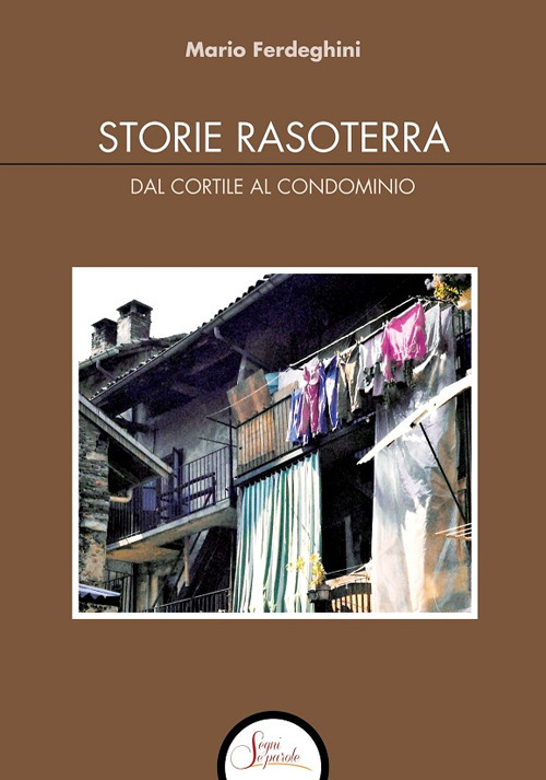 Storie rasoterra. Dal cortile al condominio