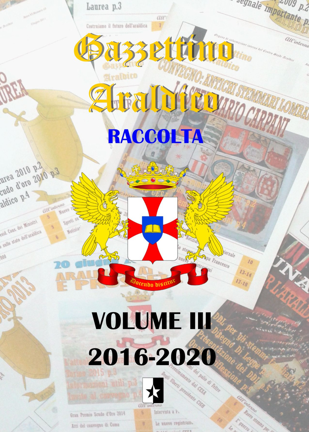 Gazzettino araldico. Raccolta. Vol. 3: 2016-2020