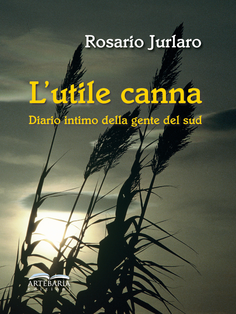 L'utile canna. Diario intimo della gente del sud. Nuova ediz.