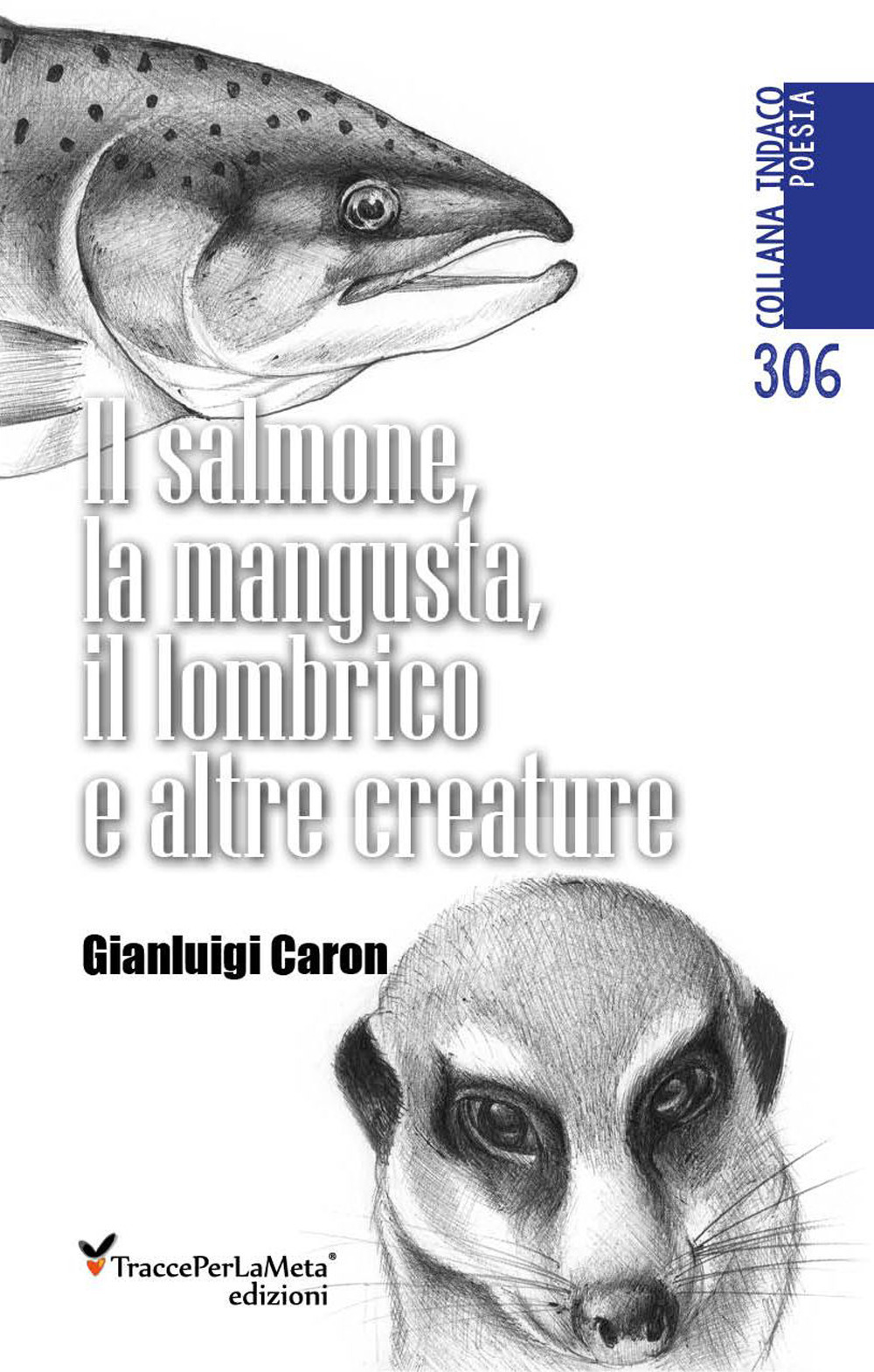 Il salmone, la mangusta, il lombrico e altre creature