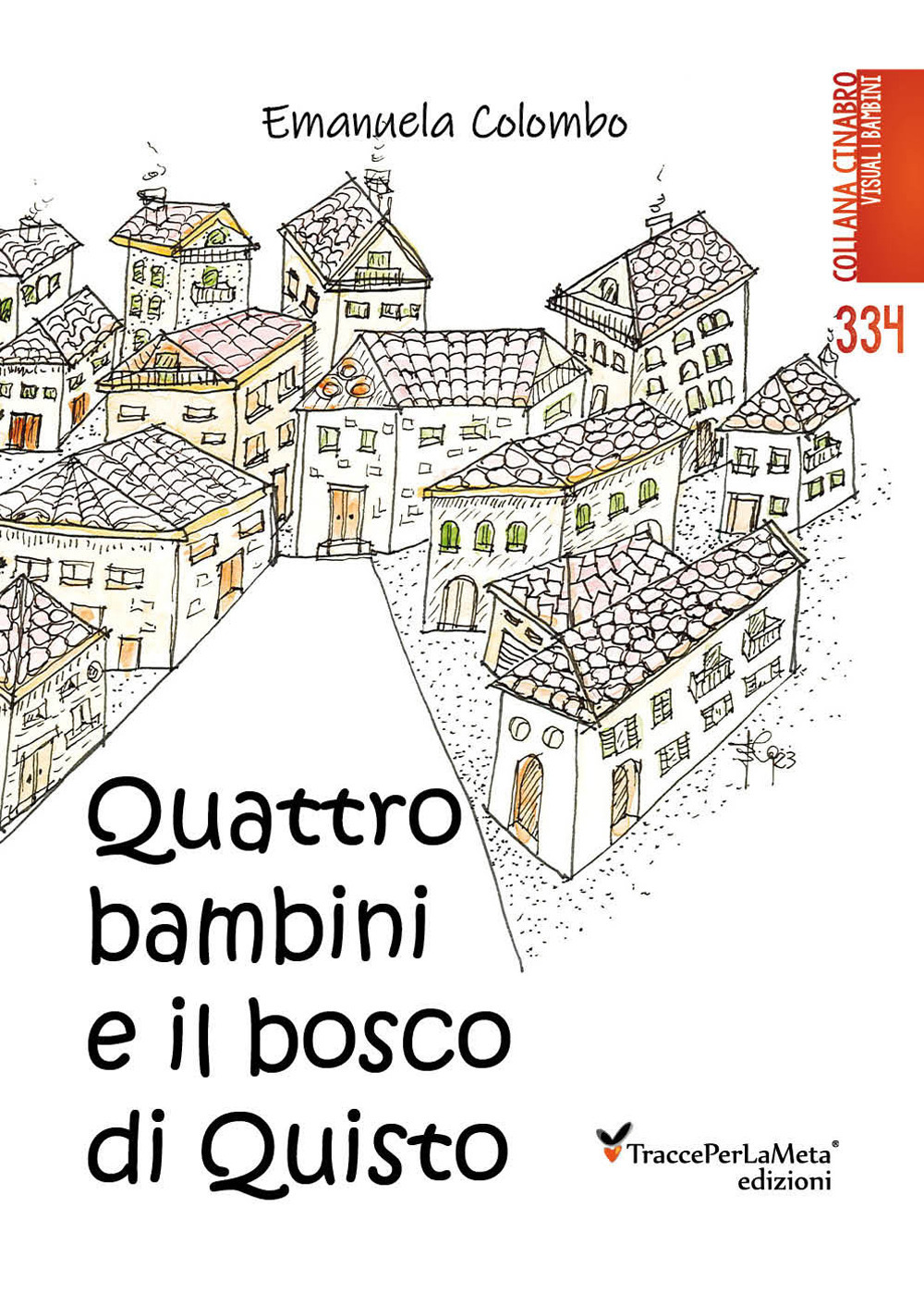 Quattro bambini e il bosco di Quisto. Ediz. illustrata