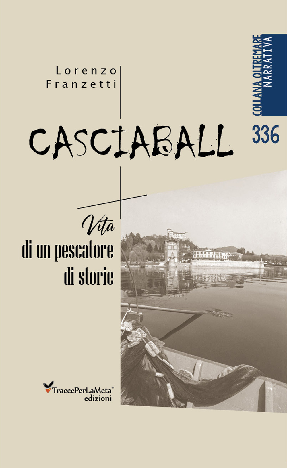 Casciaball. Vita di un pescatore di storie