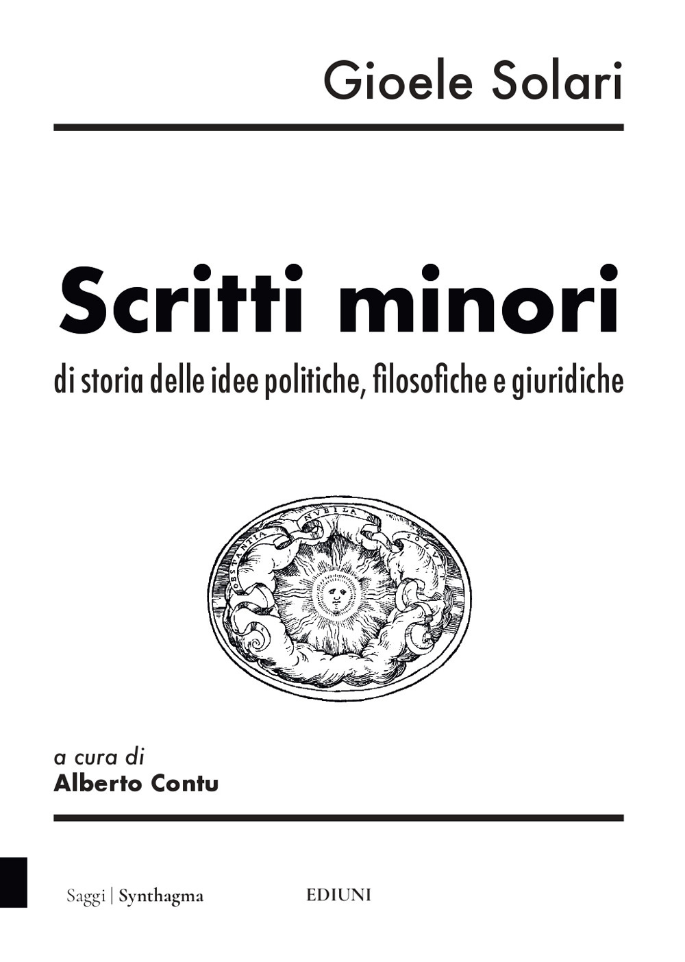 Gioele Solari. Scritti minori di storia delle idee politiche, filosofiche e giuridiche