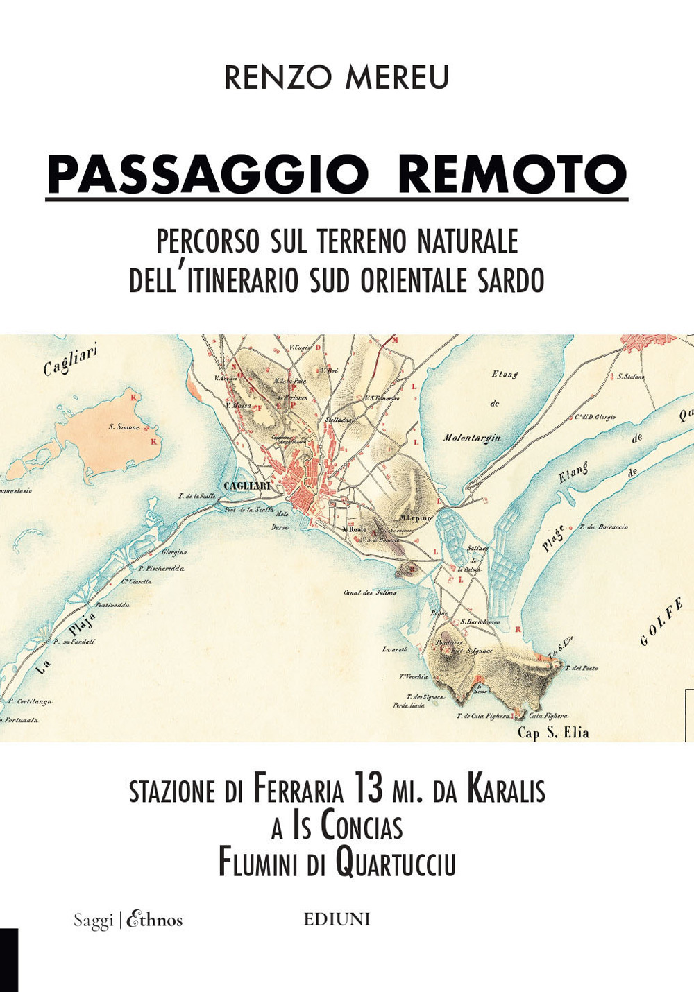 Passaggio remoto. Percorso naturale dell'itinerario sud-orientale sardo