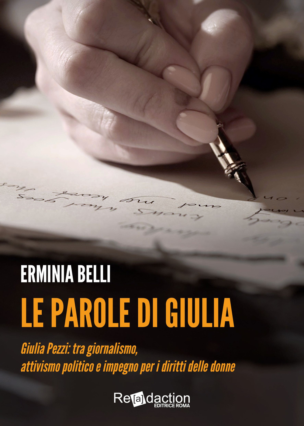 Le parole di Giulia. Giulia Pezzi: tra giornalismo, attivismo politico e impegno per i diritti delle donne