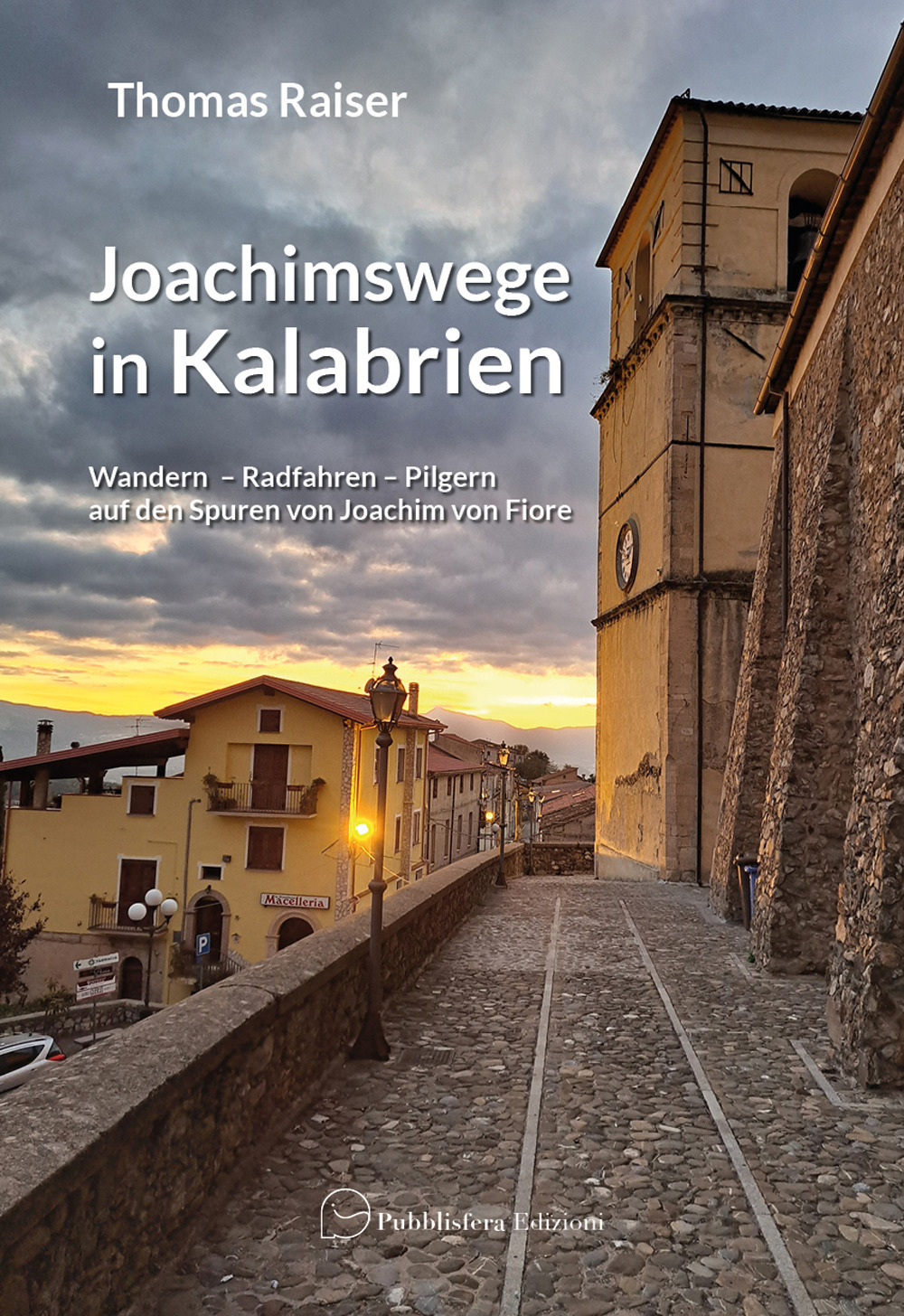 Joachimswege in Kalabrien. Wandern Radfahren Pilgern auf den Spuren von Joachim von Fiore