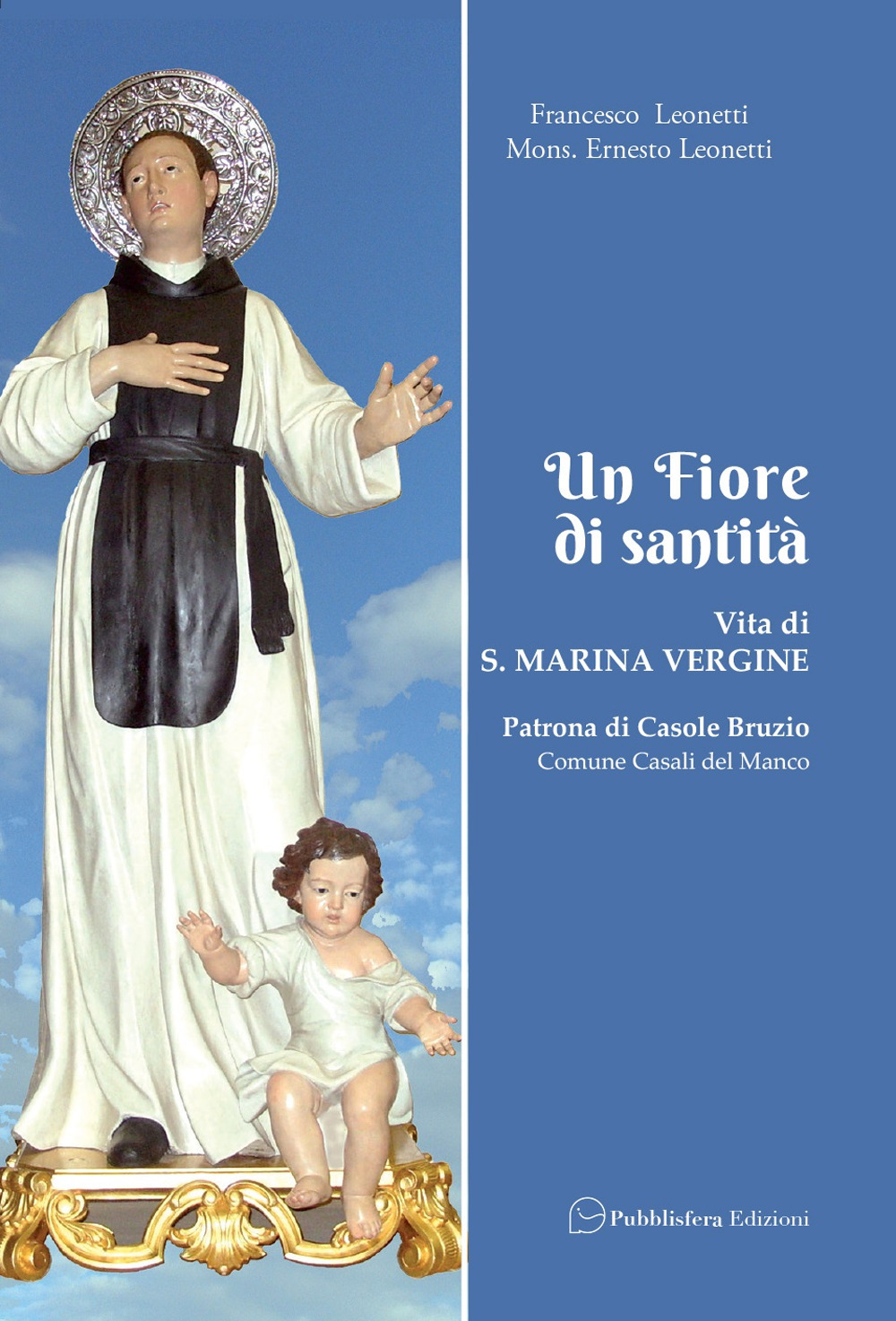 Un fiore di santità. Vita di S. Marina Vergine patrona di Casole Bruzio