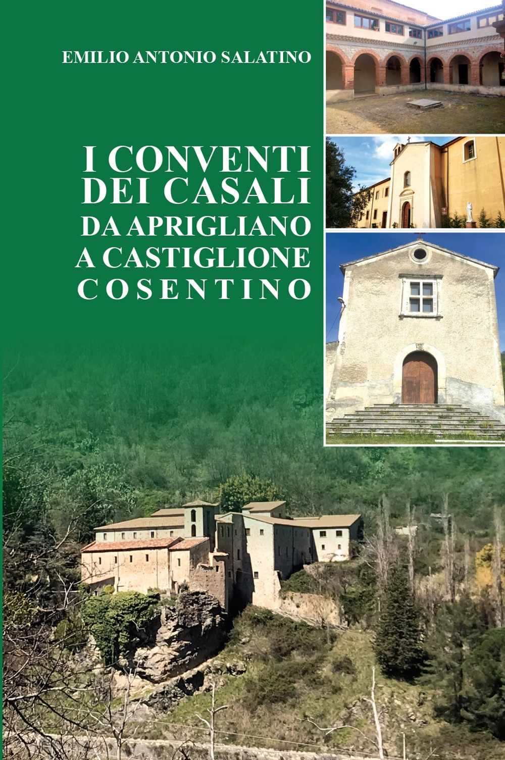 I conventi dei Casali. Da Aprigliano a Castiglione Cosentino