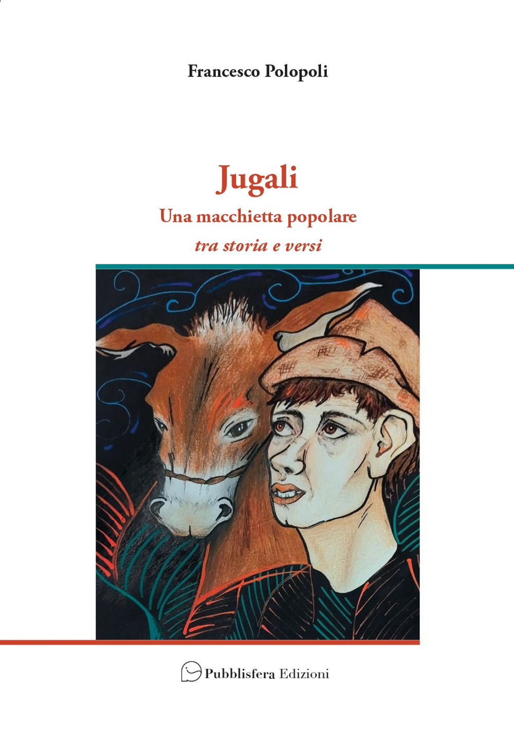 Jugali. Una macchietta popolare. Tra storia e versi