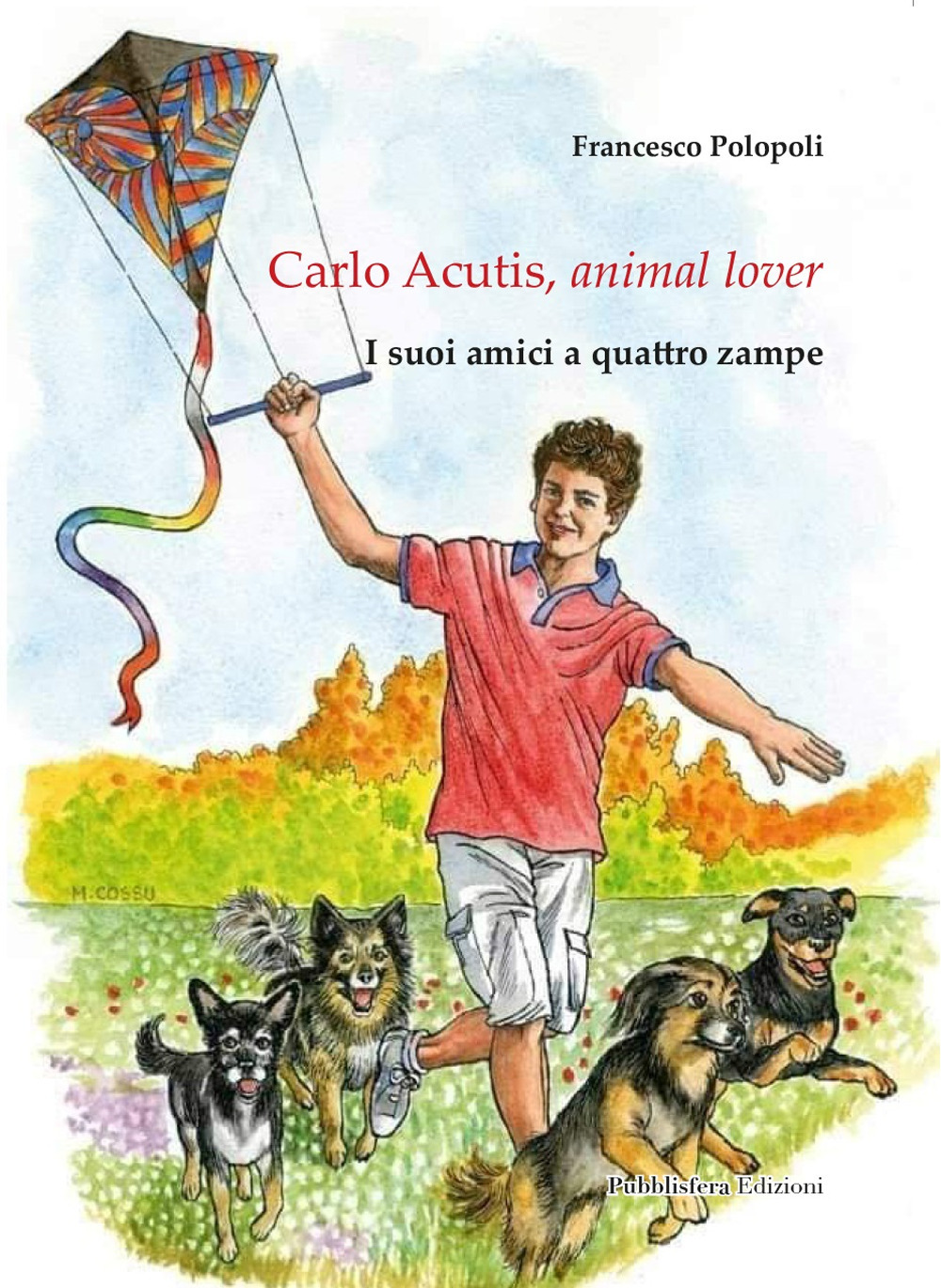 Carlo Acutis, animal lover. I suoi amici a quattro zampe