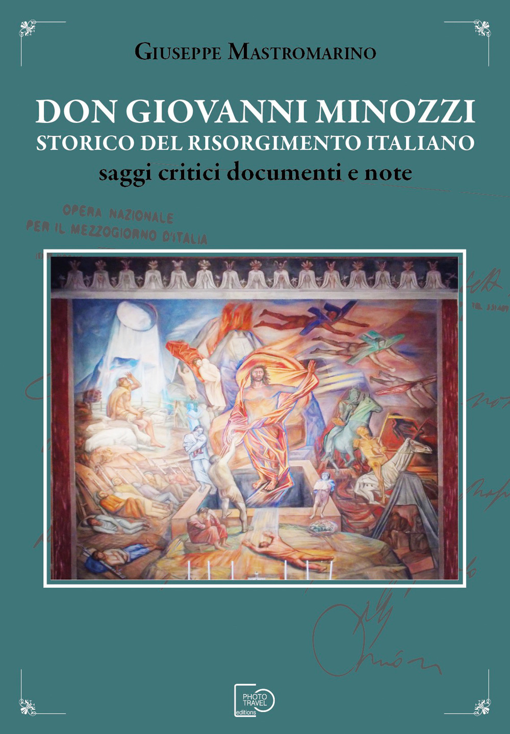 Don Giovanni Minozzi storico del Risorgimento italiano. Saggi critici, documenti e note