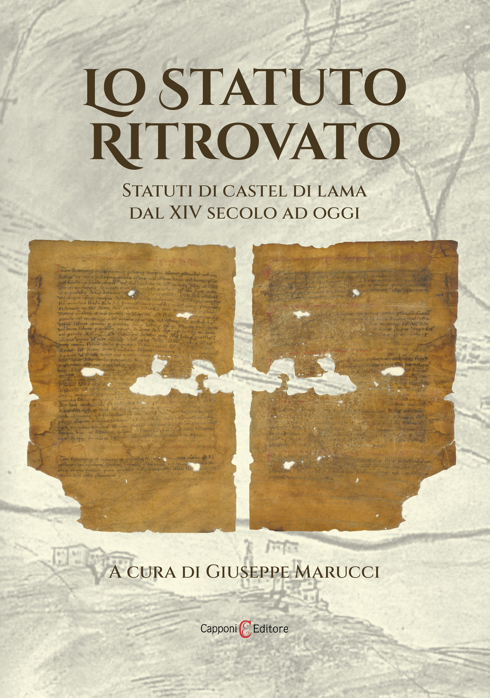 Lo Statuto ritrovato. Statuti di Castel di Lama dal XIV secolo ad oggi