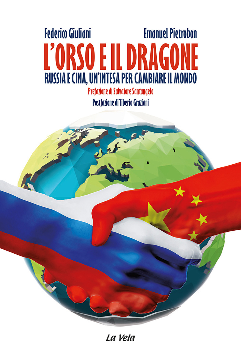 L'orso e il dragone. Russia e Cina, un'intesa per cambiare il mondo