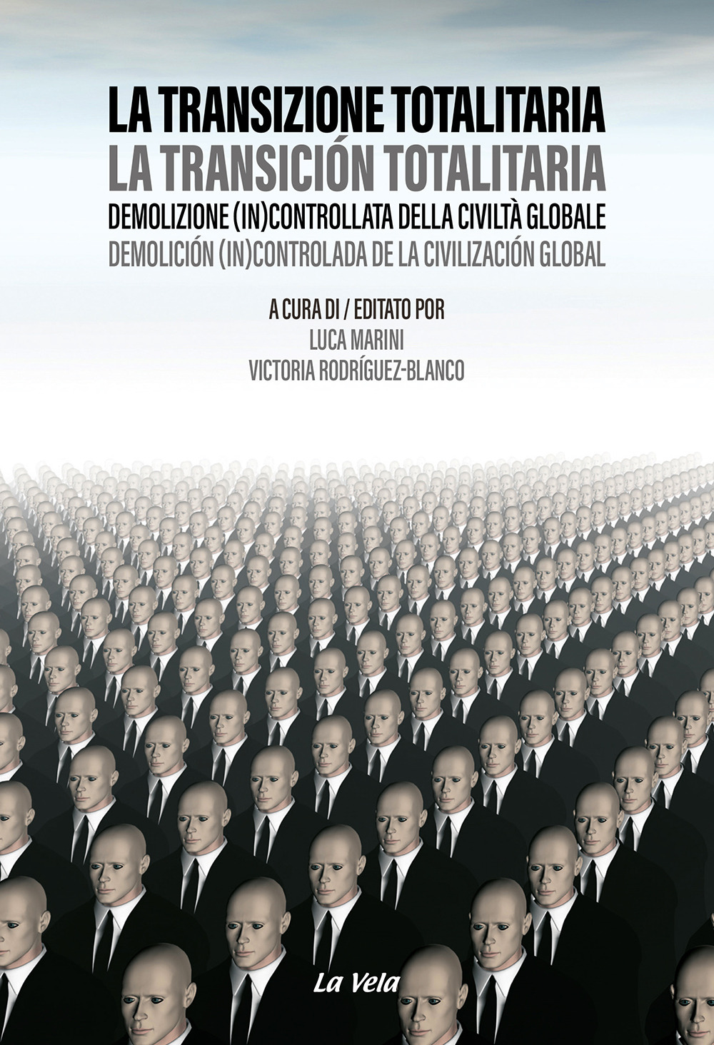 La transizione totalitaria. Demolizione (in)controllata della civiltà globale-La transición totalitaria. Demolición (in)controlada de la civilización global. Ediz. bilingue