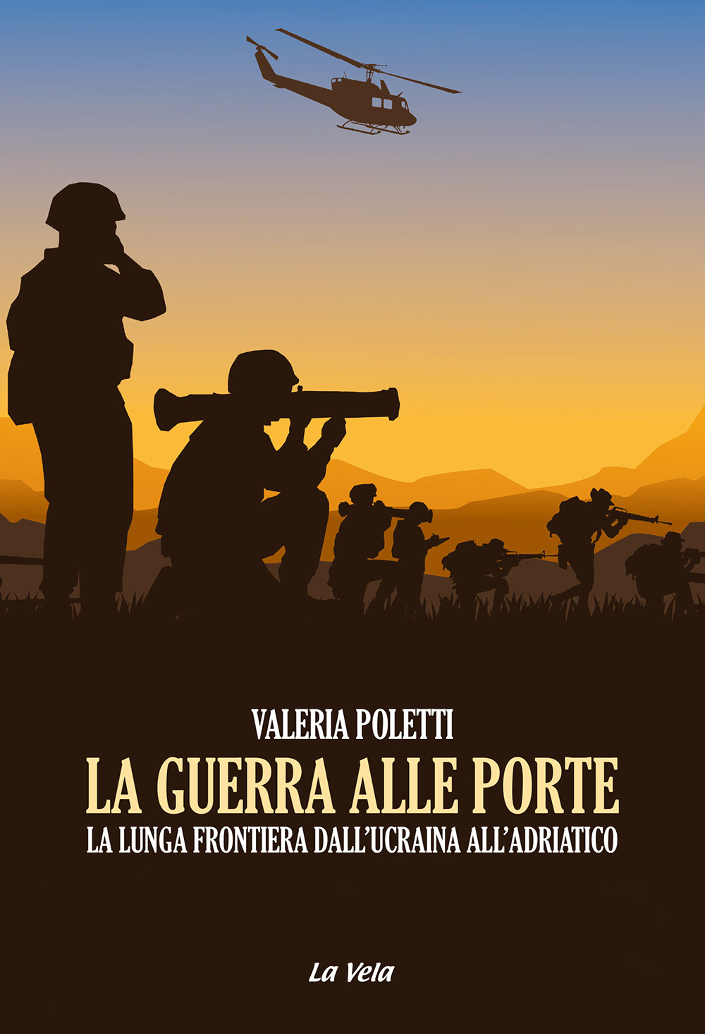 La guerra alle porte. La lunga frontiera dall'Ucraina all'Adriatico