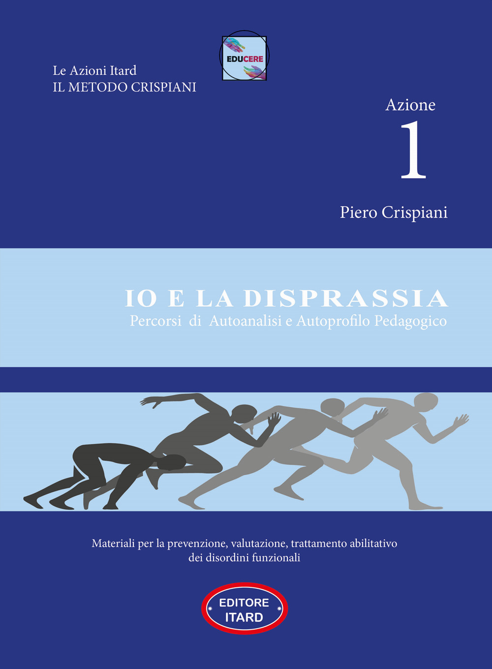 Azione 1. Io e la disprassia. Percorsi di autoanalisi e autoprofilo pedagogico