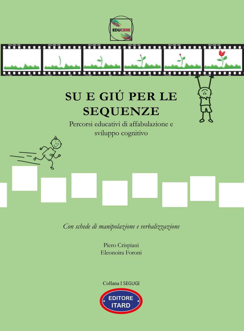 Su e giù per le sequenze. Percorsi educativi di affabulazione e sviluppo cognitivo. Ediz. illustrata