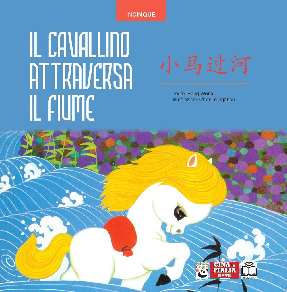 Il cavallino attraversa il fiume. Ediz. illustrata