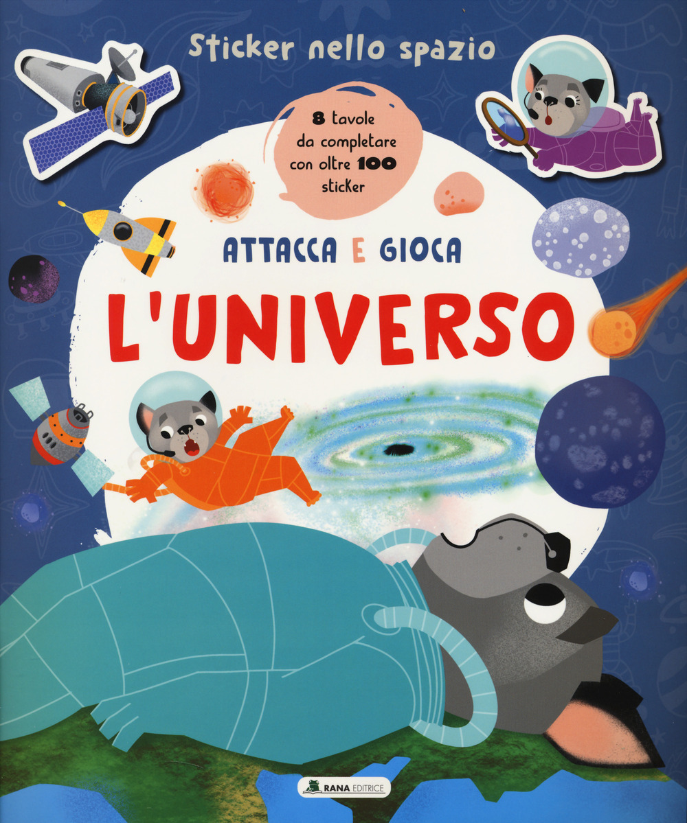 Universo. Sticker nello spazio. Ediz. a colori