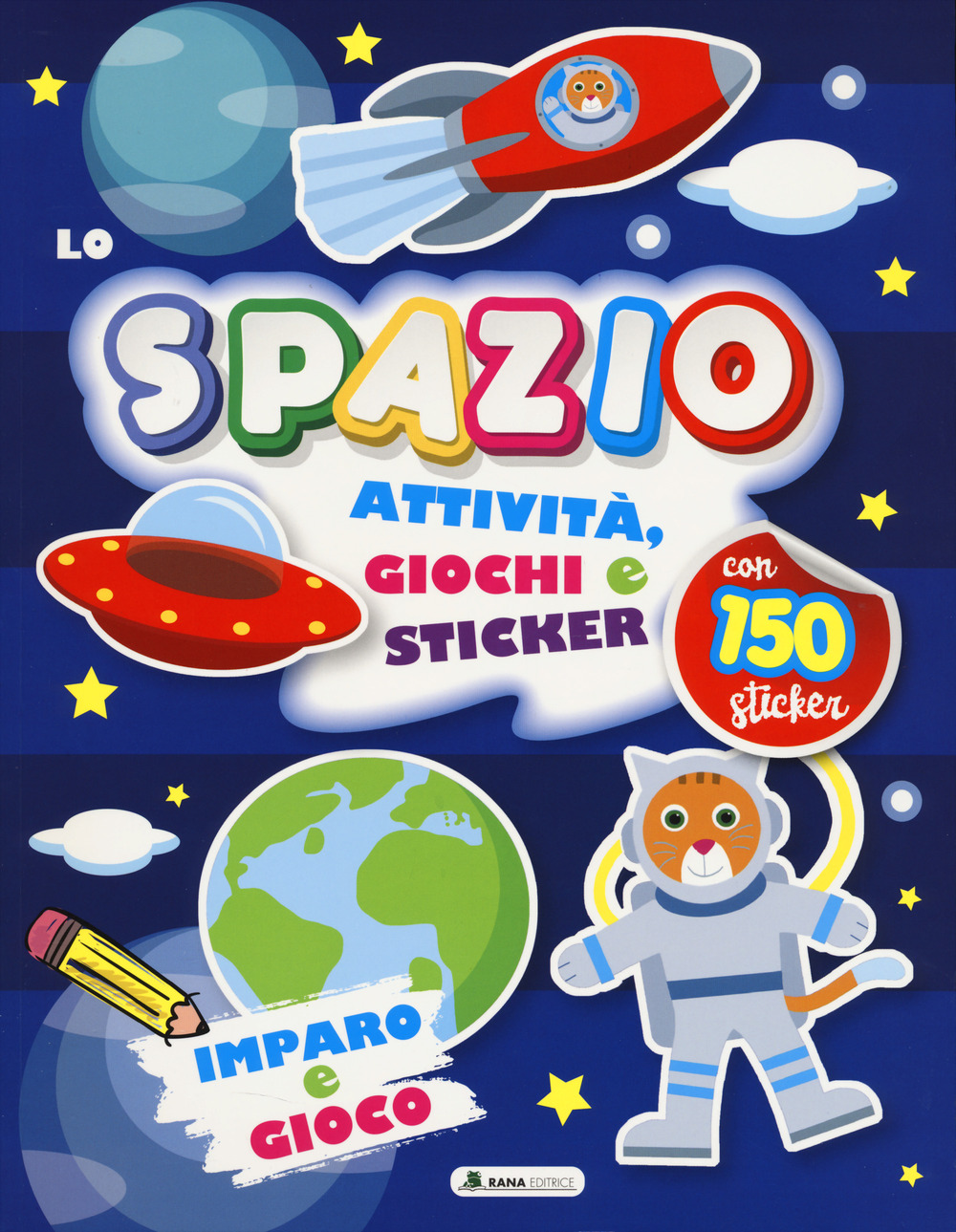 Spazio. Attività, giochi e sticker. 150 sticker. Ediz. a colori