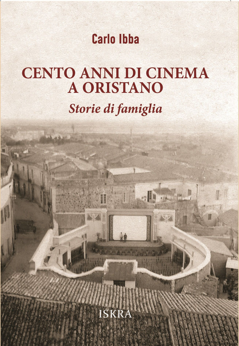 Cento anni di cinema a Oristano. Storie di famiglia