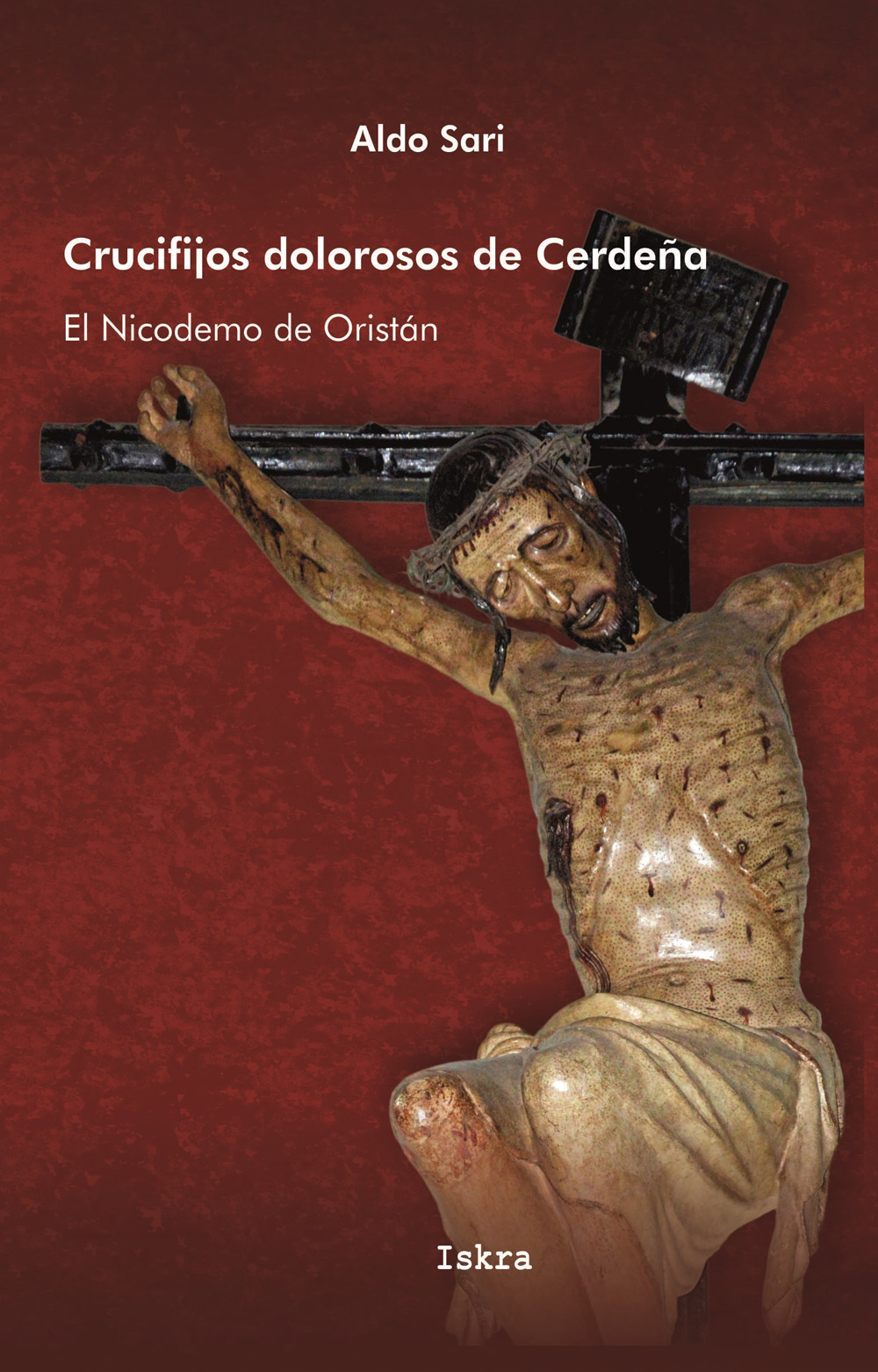 Crucifijos dolorosos de Cerdeña. El Nicodemo de Oristán