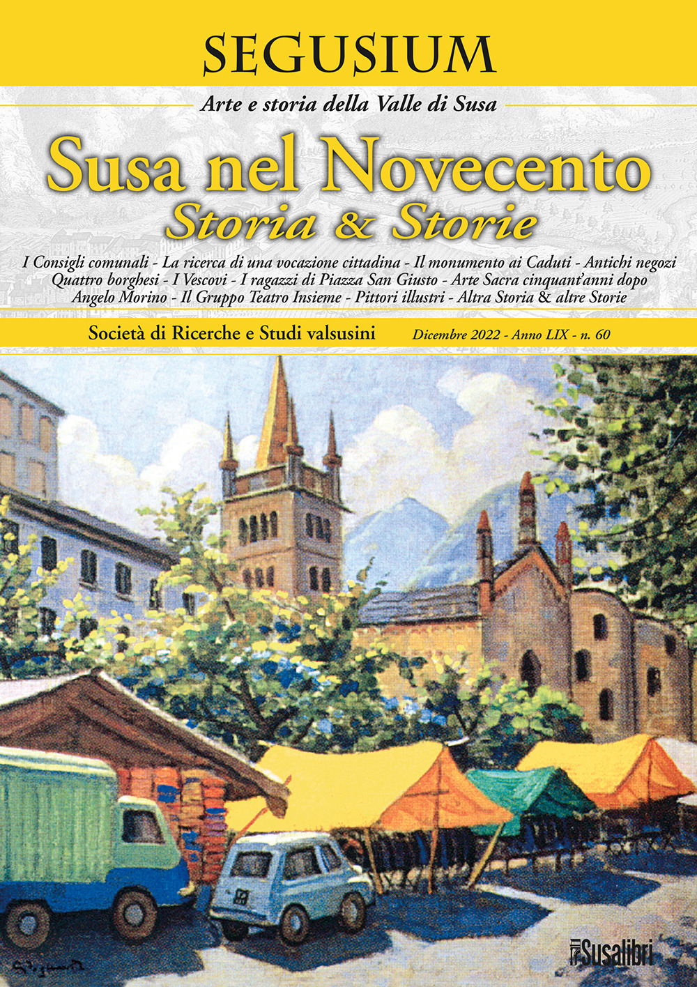 Segusium. Arte e sotria della Valle di Susa (2022). Vol. 60: Susa nel Novecento. Storia & storie