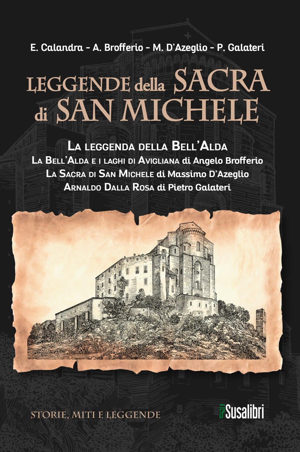 Leggende della Sacra di San Michele: La leggenda della Bell'Alda-La Bell'Alda e i laghi di Avigliana-La Sacra di San Michele-Arnaldo Dalla Rosa