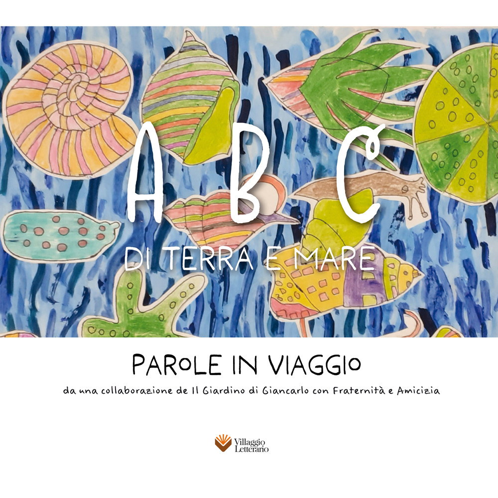 ABC di terra e mare. Parole in viaggio. Ediz. multilingue