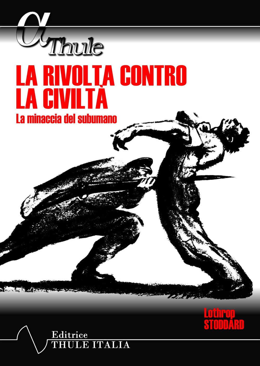 La rivolta contro la civiltà. La minaccia del subumano