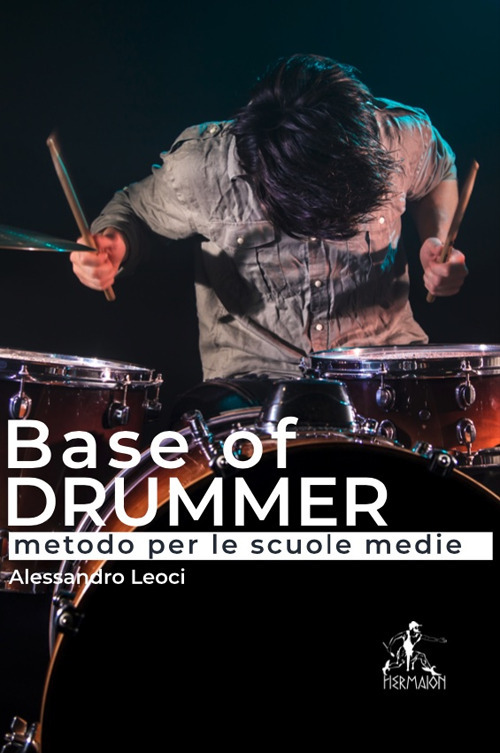 Base of drummer. Metodo per le scuole medie
