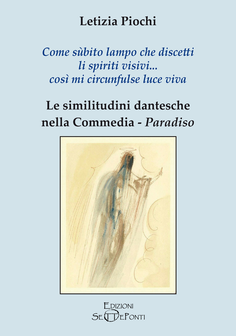 Come sùbito lampo che discetti li spiriti visivi... così mi circunfulse luce viva. Le similitudini dantesche nella Commedia. Paradiso