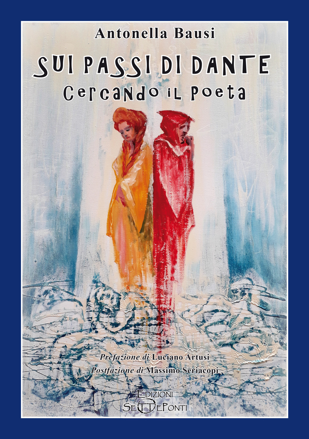 Sui passi di Dante. Cercando il poeta