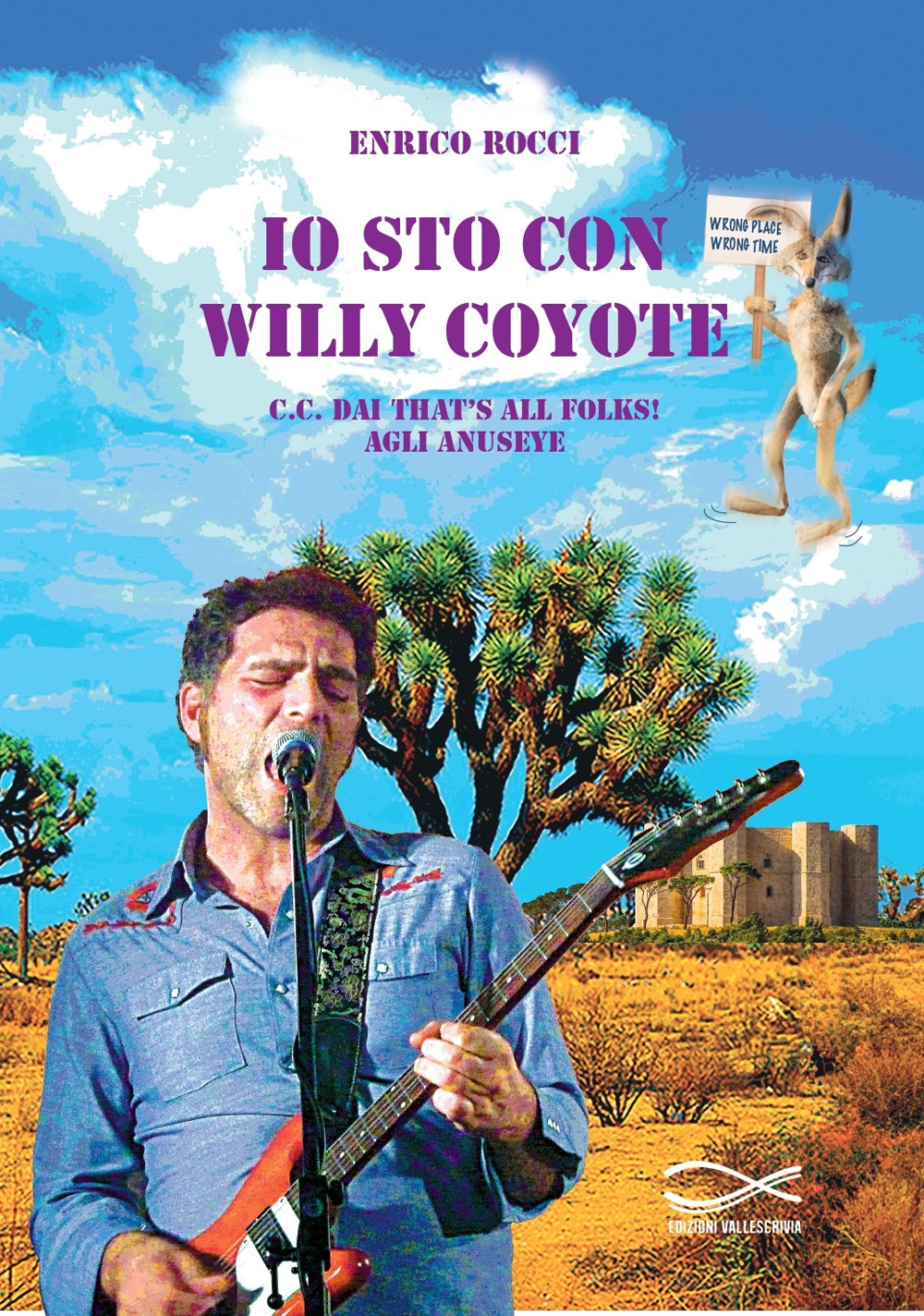 Io sto con Willy Coyote. C.C. dai That's All Folk! agli Anuseye. Nuova ediz.