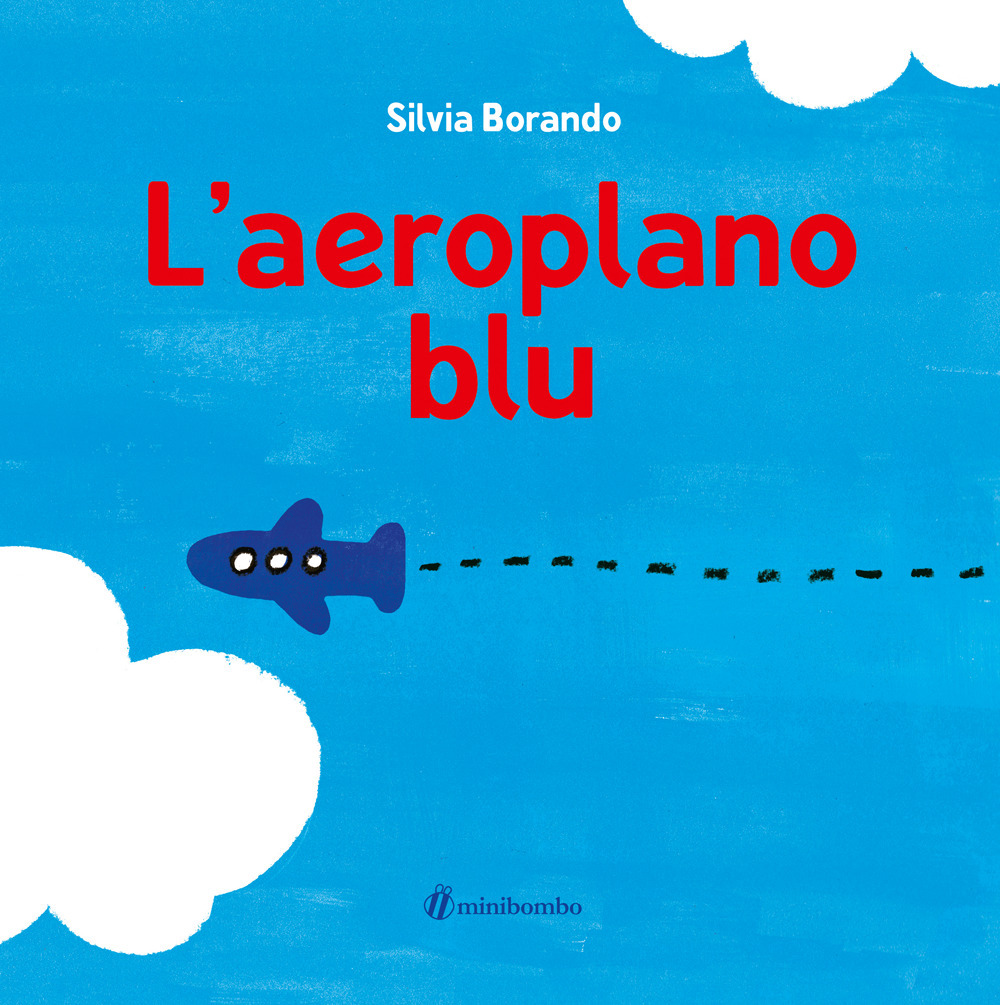 L'aeroplano blu. Ediz. illustrata