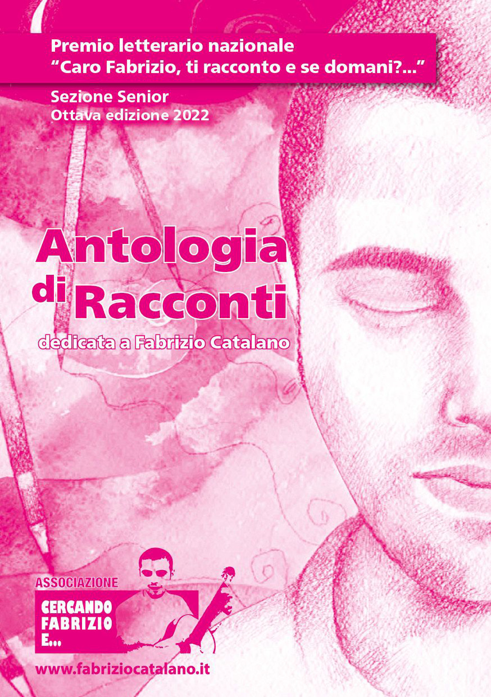 Antologia di racconti dedicata a Fabrizio Catalano. Premio letterario nazionale «Caro Fabrizio, ti racconto e se domani... ?». Sezione Senior. Ottava edizione 2022