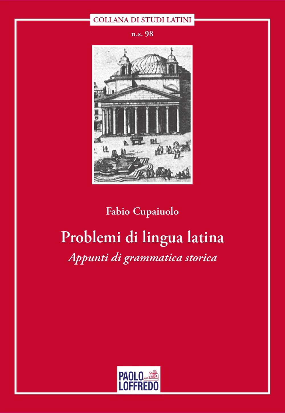 Problemi di lingua latina. Appunti di grammatica storica