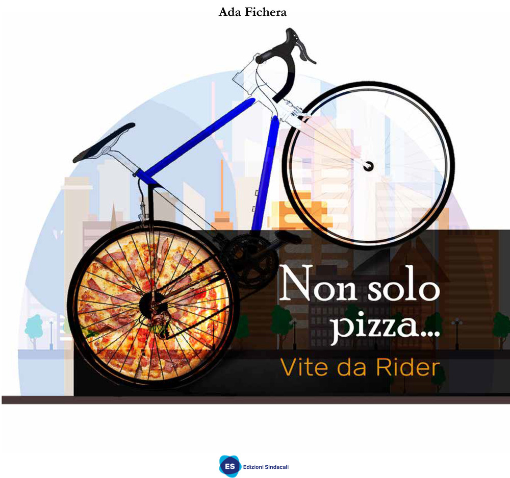 Non solo pizza... Vite da rider