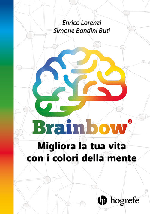 Brainbow. Migliora la tua vita con i colori della mente