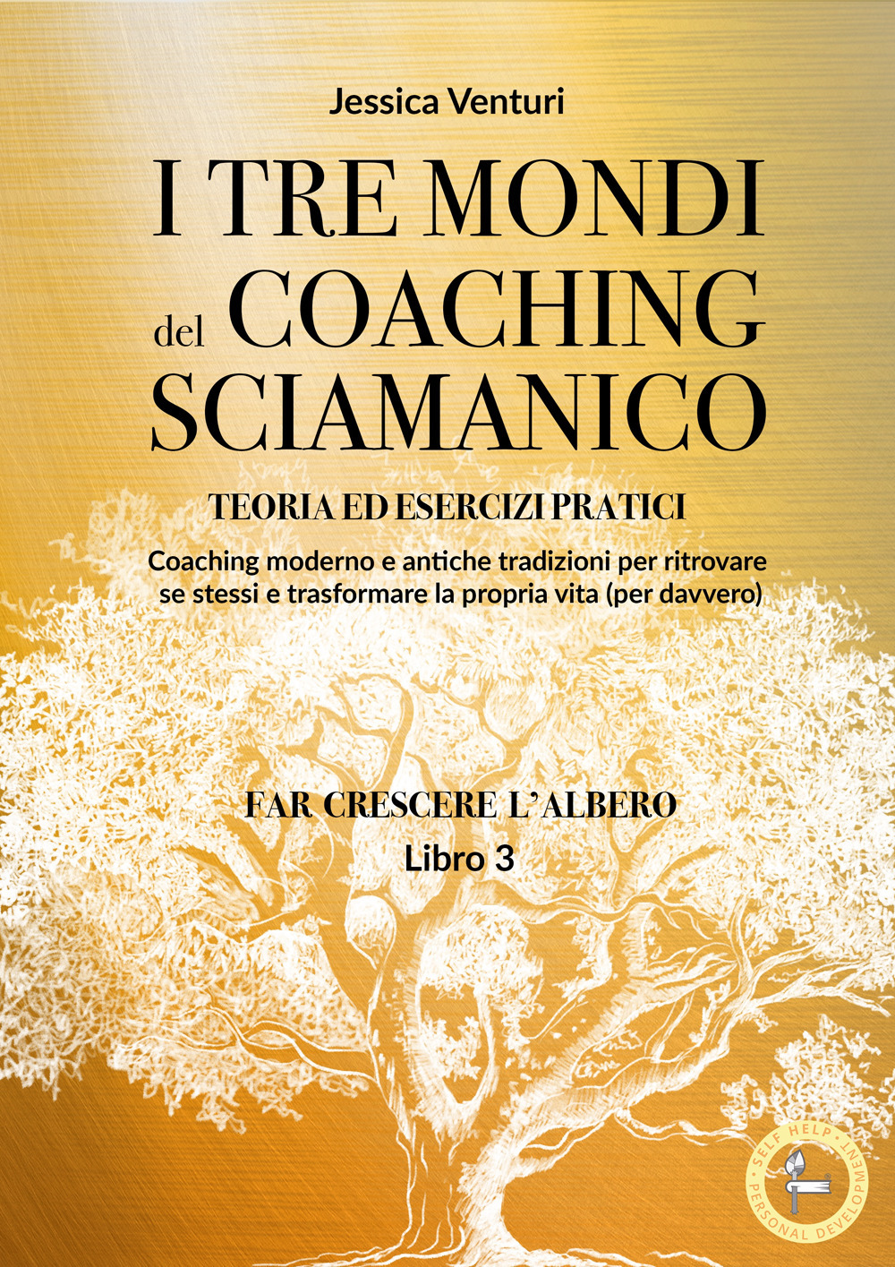 I tre mondi del coaching sciamanico. Vol. 3