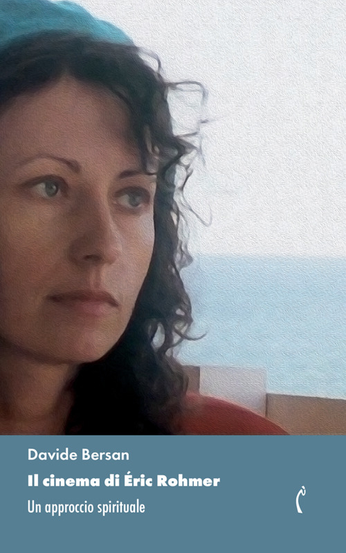 Il cinema di Éric Rohmer. Un approccio spirituale