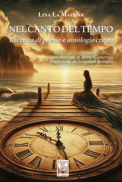 Nel canto del tempo. Raccolta di poesie e antologia critica