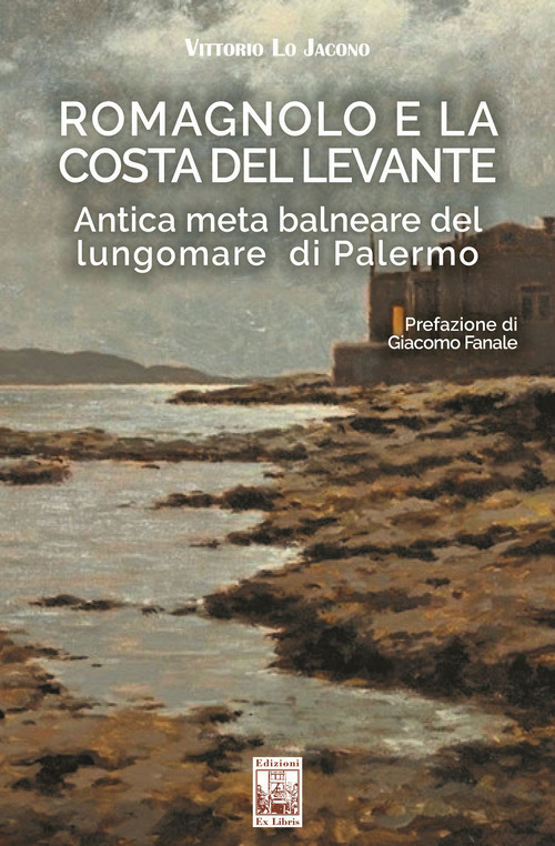 Romagnolo e la Costa del Levante. Antica meta balneare del lungomare di Palermo