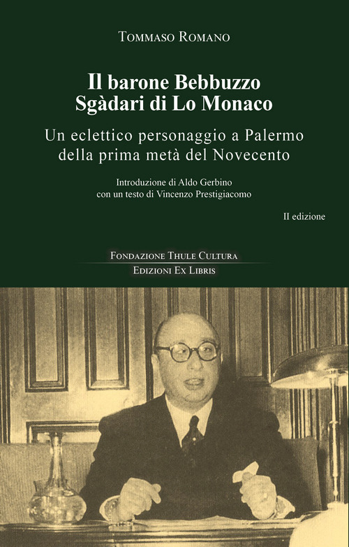 Il barone Bebbuzzo Sgadari di Lo Monaco. Un eclettico personaggio a Palermo della prima metà del Novecento