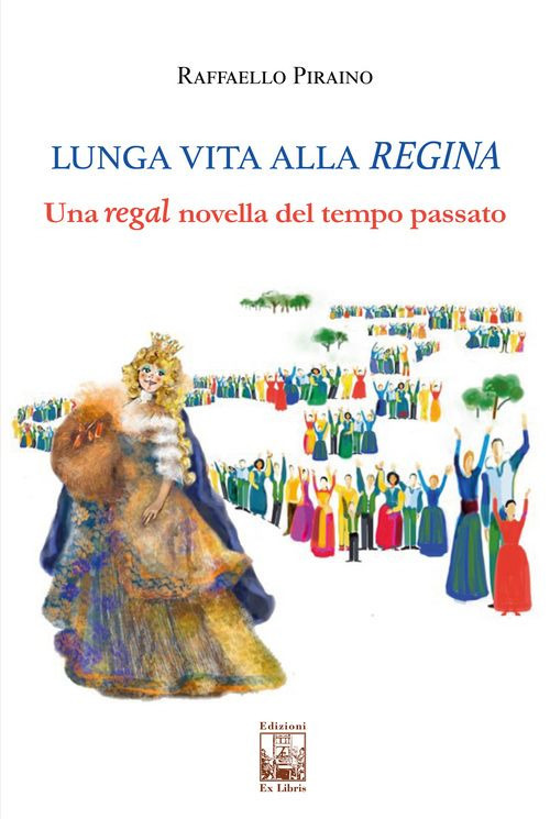 Lunga vita alla regina. Una regal novella del tempo passato