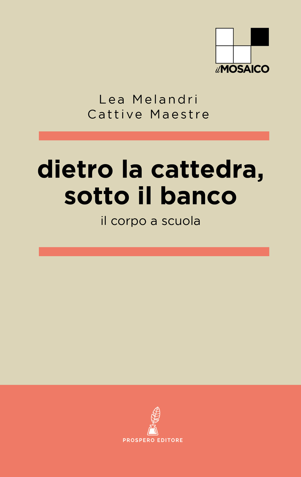 Dietro la cattedra, sotto il banco. Il corpo a scuola