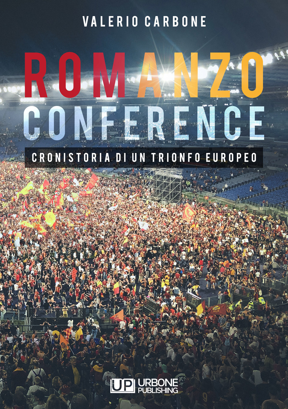 Romanzo conference. Cronistoria di un trionfo europeo