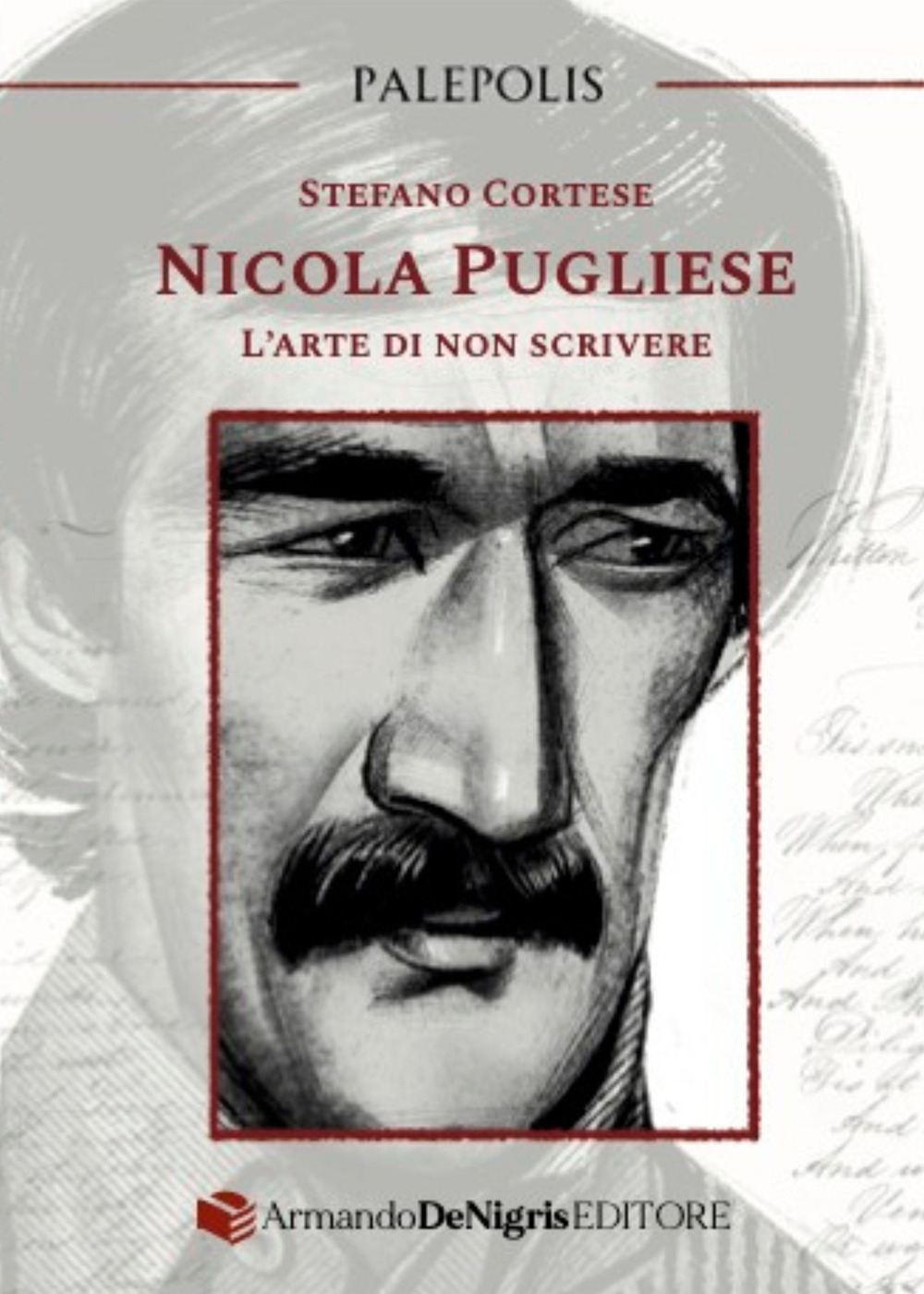 Nicola Pugliese. L'arte di non scrivere