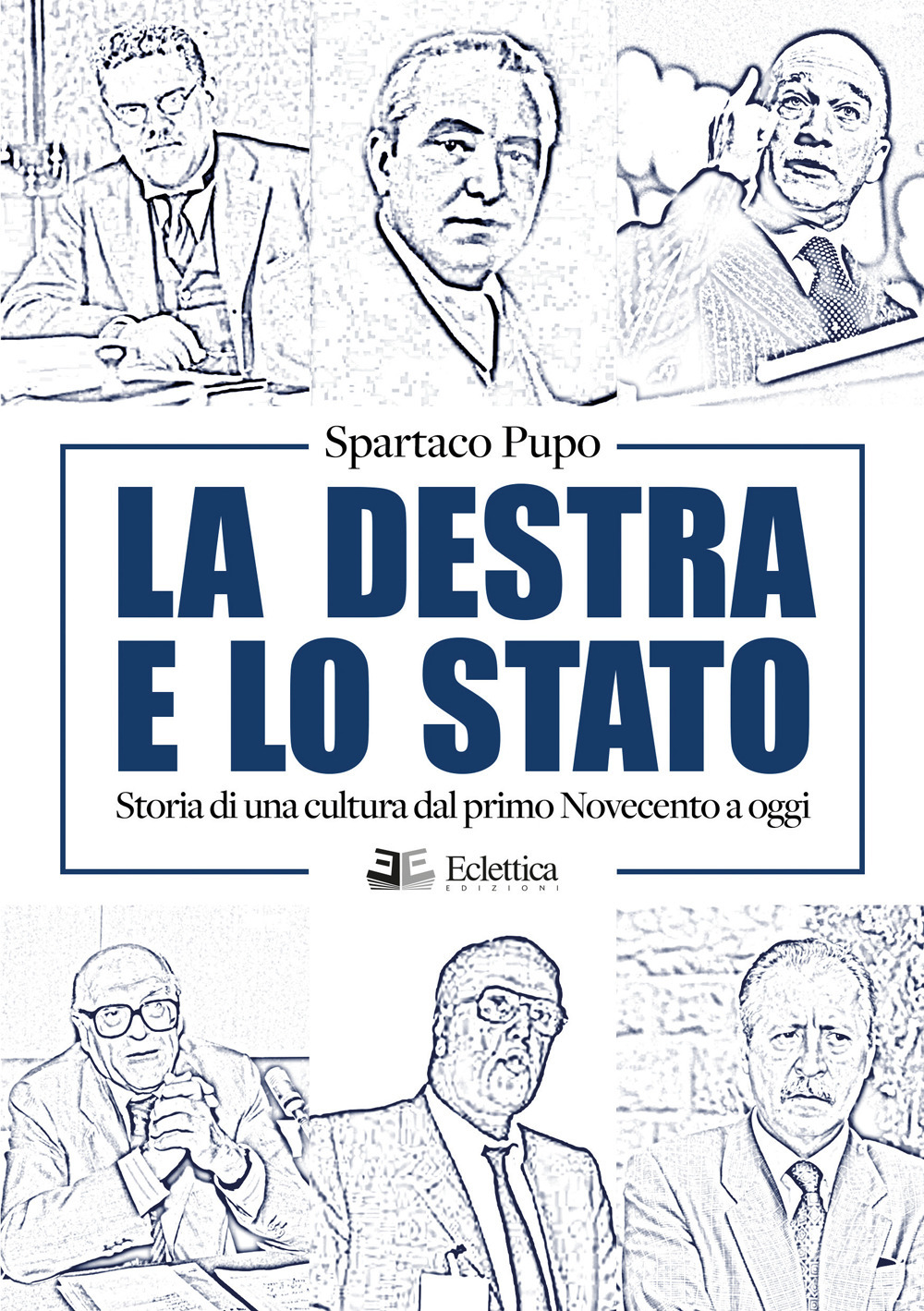 La destra e lo Stato. Storia di una cultura dal primo Novecento ad oggi